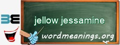 WordMeaning blackboard for jellow jessamine